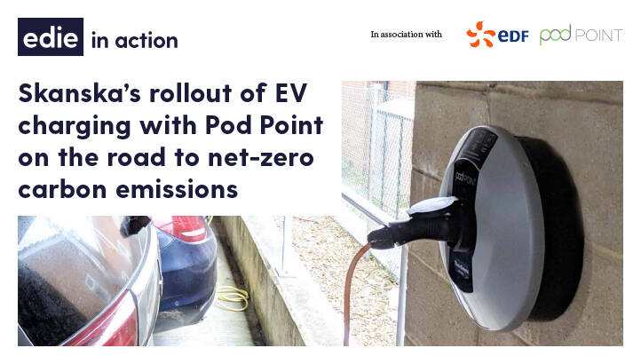 In action: Skanska’s rollout of EV charging with Pod Point