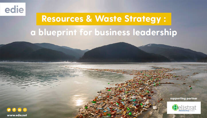 UK Resources & Waste Strategy: A blueprint for business leadership