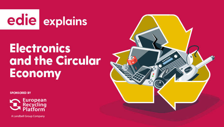 edie explains: Electronics and the circular economy