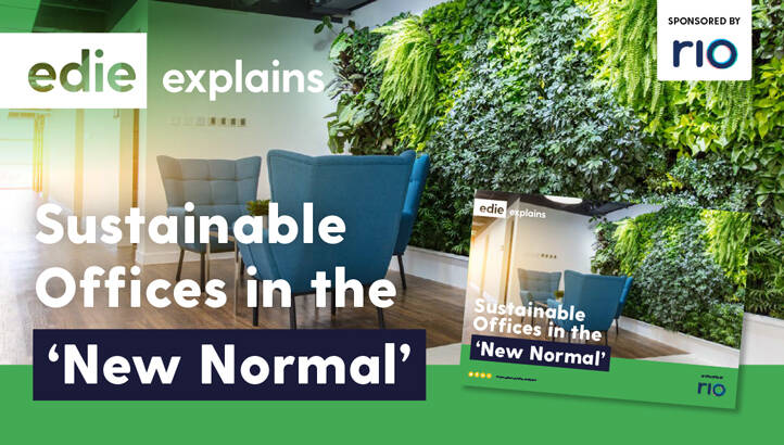 edie Explains: Sustainable Offices in the ‘New Normal’