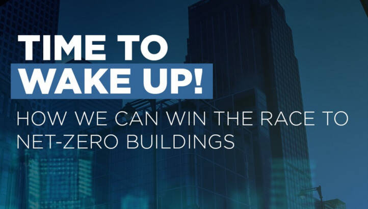 Industry Whitepaper Launch Event: Time to Wake Up! How We Can Win The Race to Net-Zero Buildings