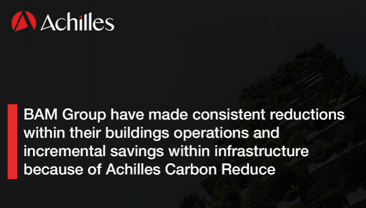 BAM Group UK drive up efficiency and offer better value for clients with Achilles Carbon Reduce