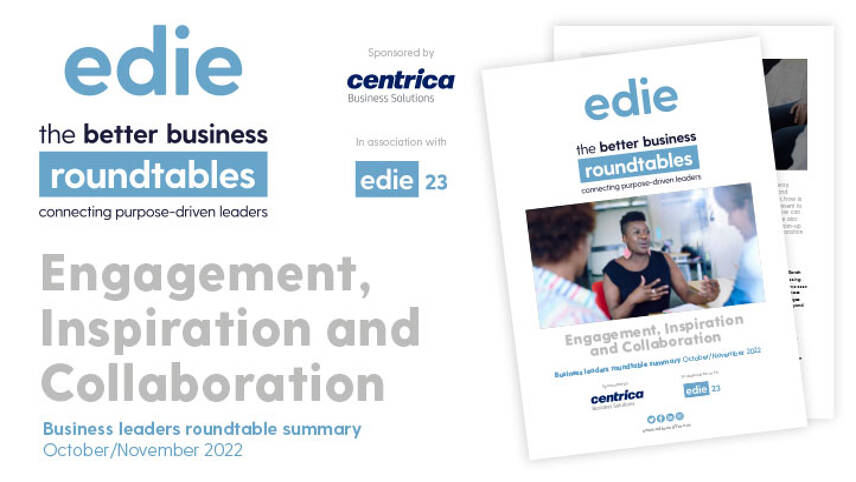 The Better Business Roundtable summary report: Engagement, Inspiration & Collaboration