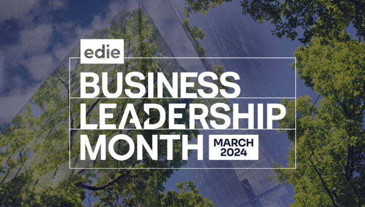 edie kicks off a month of exclusive content dedicated to sustainable business leadership