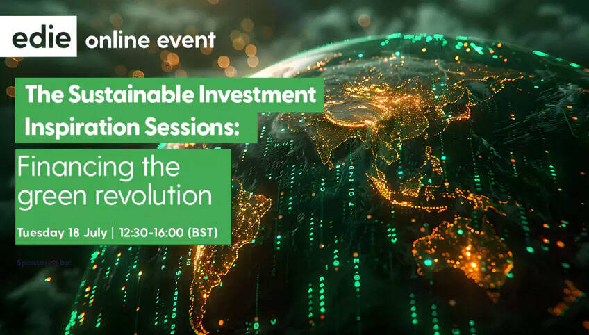 Financing the green revolution: Register now for edie’s sustainable investment webinars