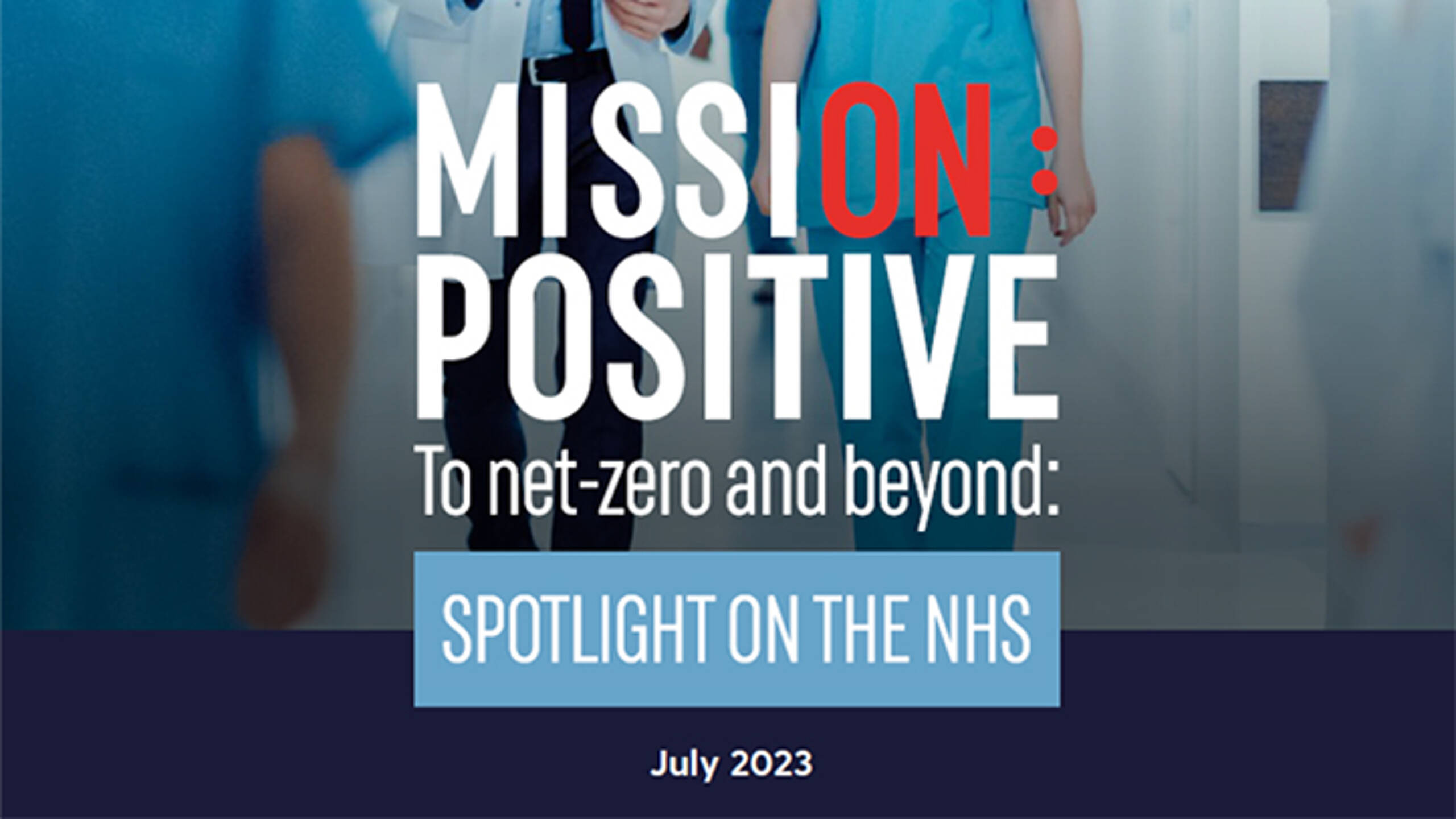 Mission Positive: To net-zero and beyond in the NHS