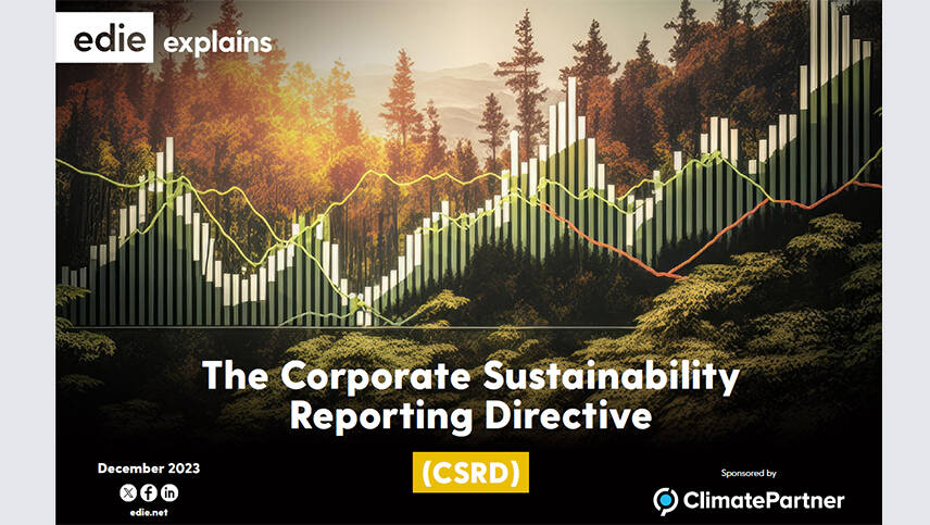 edie Explains: The Corporate Sustainability Reporting Directive (CSRD)