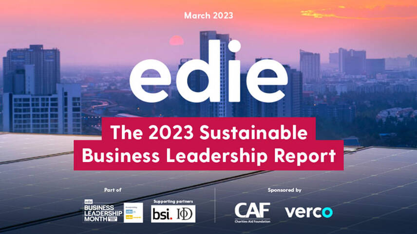 edie publishes new Sustainable Business Leadership report, tracking shared challenges and opportunities in 2023