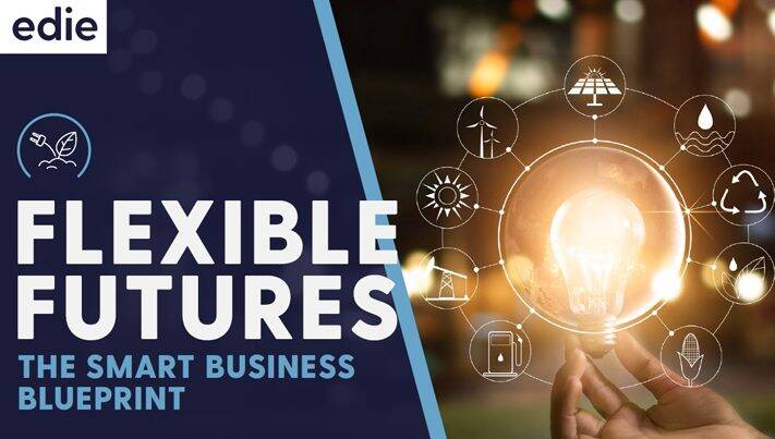 Flexible Futures: edie launches smart business blueprint for energy