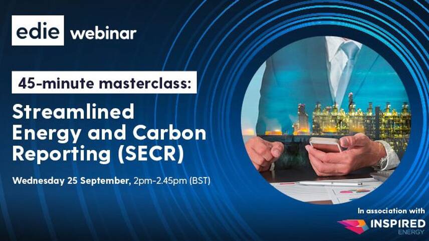 Now on demand: edie’s masterclass on Streamlined Energy & Carbon Reporting for business
