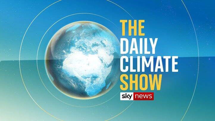 Daily Climate Show: Sky to launch dedicated climate news programme