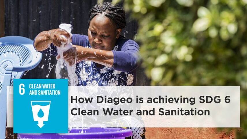 The SDGs In Action: How Diageo is achieving SDG 6 – Clean Water and Sanitation