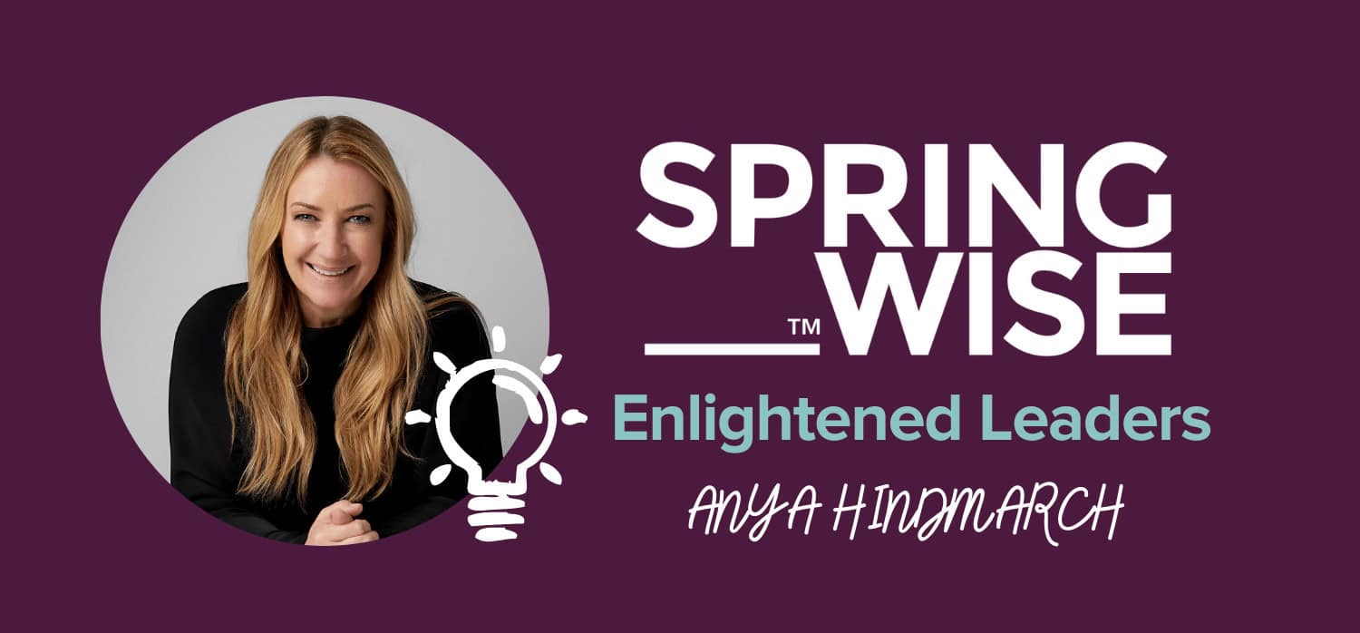 Enlightened leaders: Anya Hindmarch, fashion accessories designer