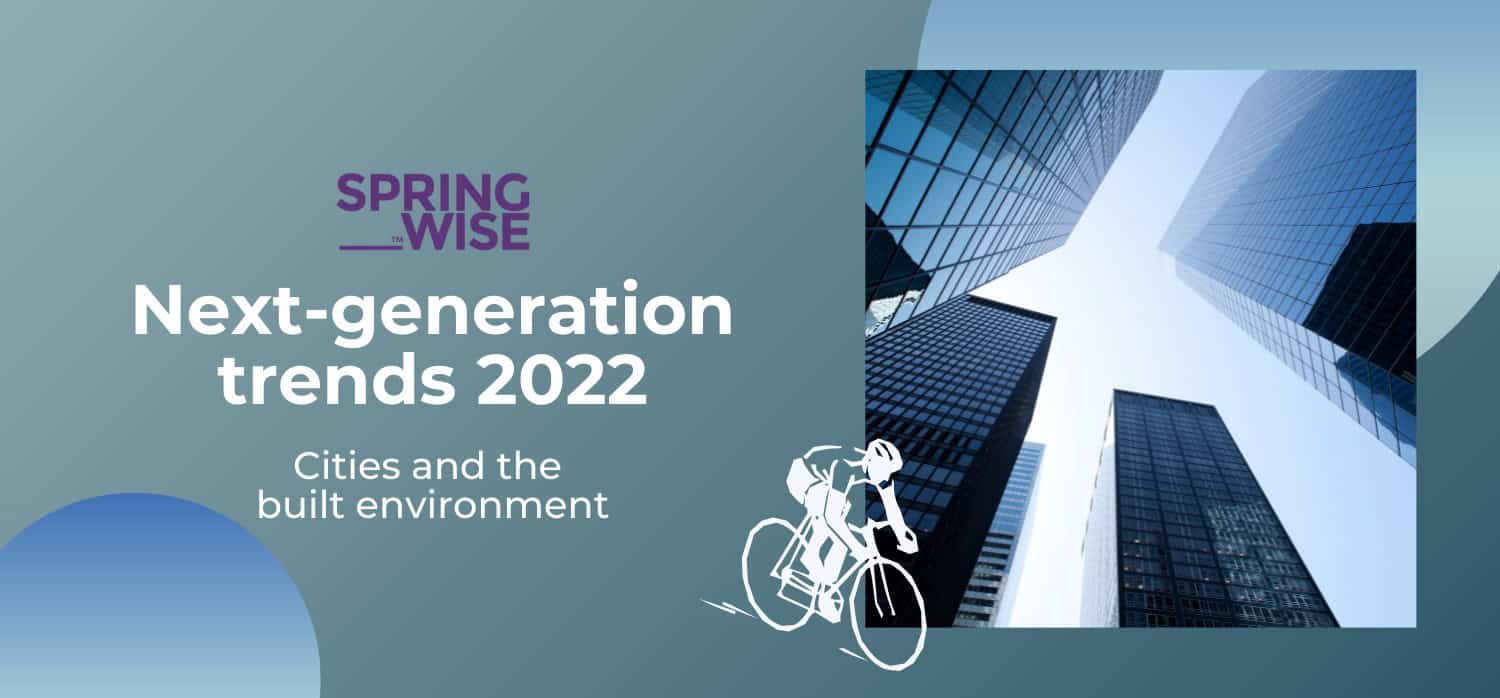 Next-generation trends 2022: Cities and the built environment
