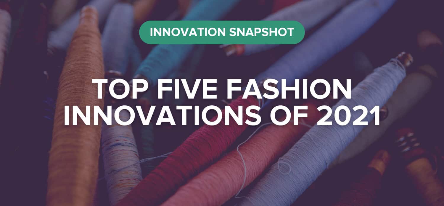 The top five fashion innovations of 2021