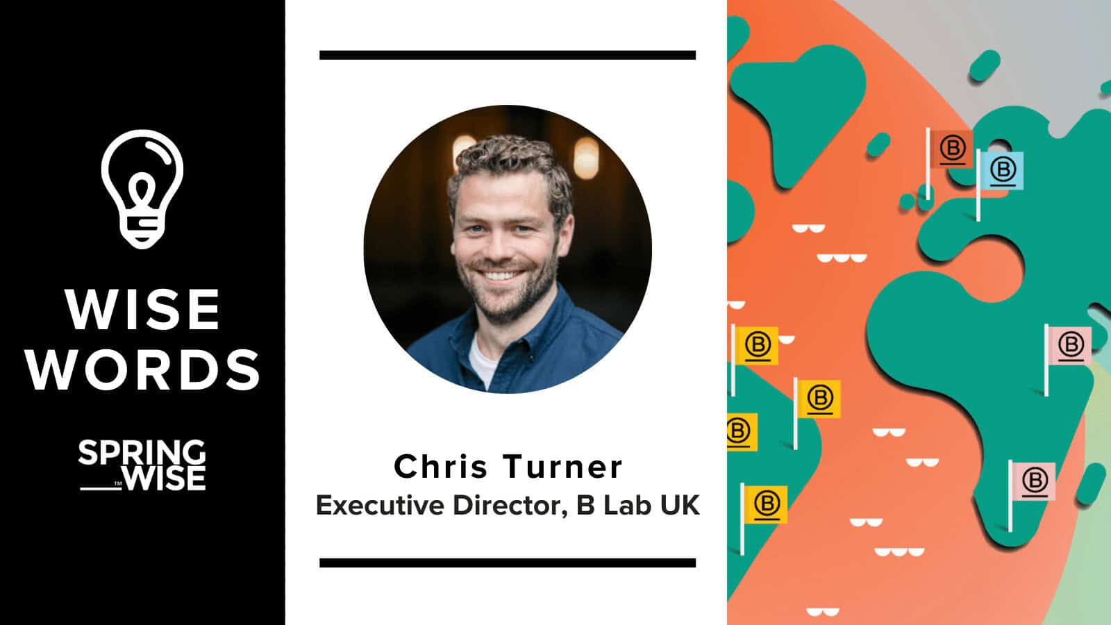 A Conversation With Chris Turner, Executive Director of B Lab UK, and Springwise’s James Bidwell